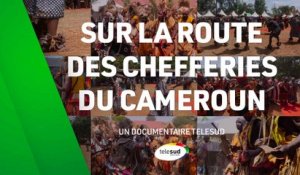 TLS+ Le Mag "Sur la route des chefferies du Cameroun, du visible à l'invisible" 04/05/22