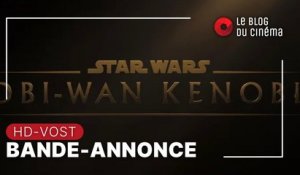 STAR WARS : OBI-WAN KENOBI : bande-annonce [HD-VOST]