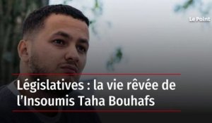 Législatives : la vie rêvée de l’Insoumis Taha Bouhafs