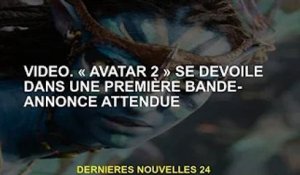 vidéo. 'Avatar 2' révélé dans la première bande-annonce attendue