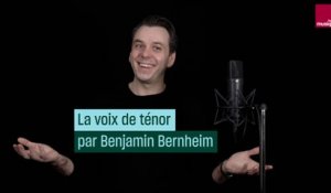 La voix de ténor, comment ça marche ? Par Benjamin Bernheim