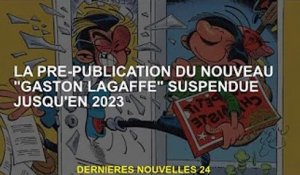 La prépublication du nouveau 'Gaston Lagaffe' suspendue jusqu'en 2023