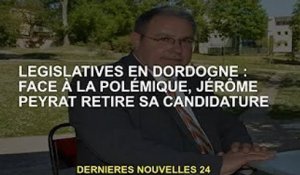 Législature Dordogne : Jérôme Peyrat retire sa candidature face à la polémique