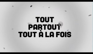 TOUT, PARTOUT, TOUT À LA FOIS (2022) Bande Annonce VF - HD