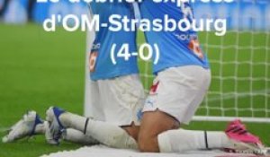 Ligue 1 : Le debrief express d'OM - Strasbourg (4-0)
