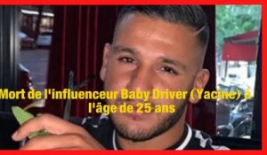 Mort de l'influenceur (Yacine) Baby Driver à l'âge de 25 ans, les causes de sa disparition