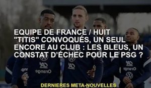 France / Huit "Titis" convoqués, un seul encore au club : Les Bleus, bilan de la défaite face au Par
