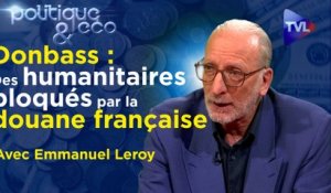 Politique & Eco n°346 avec Emmanuel Leroy - Ukraine : Les ravages de l'Etat profond anglo-américain