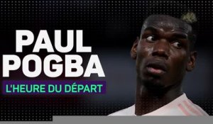 Man Utd - Paul Pogba, l’heure du départ