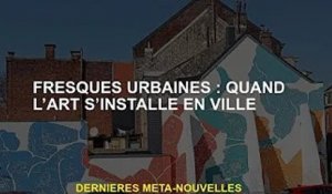 Fresques urbaines : quand l'art s'installe dans les villes