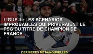 Ligue 1 : Le scénario improbable qui dépouille le Paris Saint-Germain du titre français