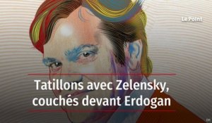 Tatillons avec Zelensky, couchés devant Erdogan