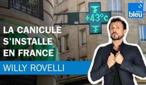 La canicule s'installe en France - Le billet de Willy Rovelli