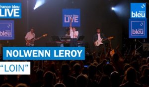 Nolwenn Leroy "Loin" - France Bleu Live
