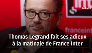 Thomas Legrand fait ses adieux à la matinale de France Inter