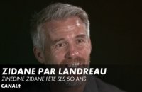 Zidane par Landreau - Zinedine Zidane fête ses 50 ans !