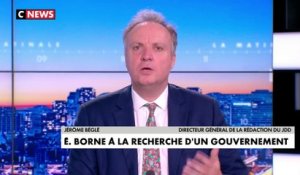L'édito de Jérôme Béglé : «Elisabeth Borne à la recherche d'un gouvernement»