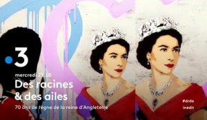 Des racines et des ailes (France 3) : 70 ans de règne de la reine d'Angleterre