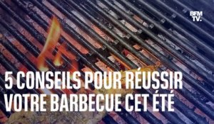 5 conseils pour réussir votre barbecue cet été   