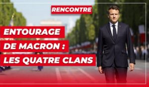 Entourage de Macron : les quatre clans