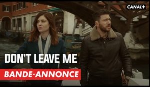 Don't Leave Me - Bande-annonce
