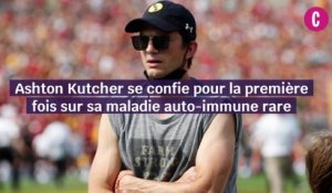 Ashton Kutcher se confie pour la première fois sur sa maladie auto-immune rare