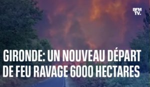 Les images des nouveaux départs de feu en Gironde, qui ont déjà ravagé 6000 hectares en quelques heures