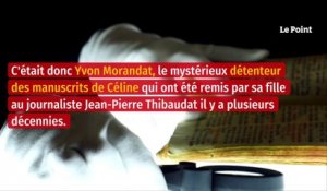 Le nom du mystérieux détenteur des manuscrits de Céline dévoilé