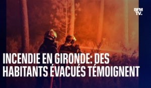 Incendie en Gironde: des habitants évacués témoignent