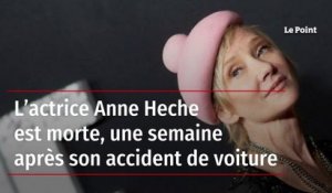 L’actrice Anne Heche est morte, une semaine après son accident de voiture