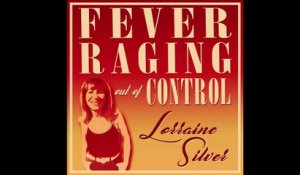 Lorraine Silver - Fever Raging Out of Control (Official Lyric Video)