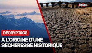 Comment en est-on arrivé à cette sécheresse historique en France