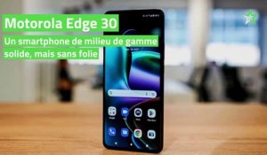 Test Motorola Edge 30 : un smartphone de milieu de gamme solide, mais sans folie