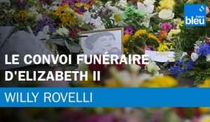 Le convoi funéraire d'Elizabeth II - Le billet de Willy Rovelli