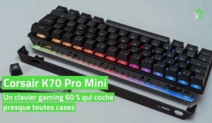 Test Corsair K70 Pro Mini : un clavier gaming 60 % qui coche presque toutes cases