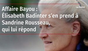 Affaire Bayou : Élisabeth Badinter s’en prend à Sandrine Rousseau, qui lui répond