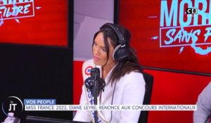 Le journal people : Miss France 2022, Diane Leyre, renonce aux concours internationaux !