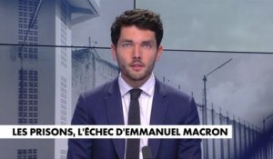 L'édito de Florian Tardif : «Les prisons, l'échec d'Emmanuel Macron»