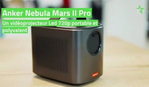 Test Anker Nebula Mars II Pro : un vidéoprojecteur Led 720p portable et polyvalent