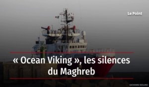 « Ocean Viking », les silences du Maghreb