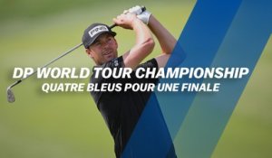 DP World Tour Championship : Quatre Bleus pour une finale