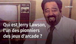 Qui est Jerry Lawson, l'un des pionniers des jeux d'arcade ?