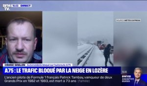 A75 bloquée par la neige: "Les gens bloquent l'intégralité des voies, du coup, les chasse-neiges ne peuvent pas faire leur travail", raconte cet automobiliste