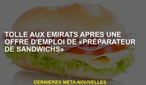 Toll à l'Emirates après une offre d'emploi de "Sandwich Preaker"