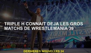 Triple H connaît déjà les grands jeux de WrestleMania 39
