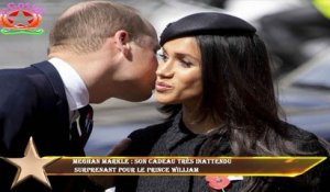 Meghan Markle : Son cadeau très inattendu  surprenant pour le prince William