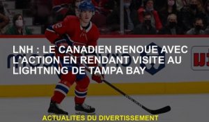 NHL: Le Canadien se reconnecte avec l'action en visitant la foudre de Tampa Bay