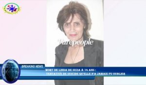 Mort de Linda de Suza à 74 ans :  tentative de suicide qu'elle n'a jamais pu oublier