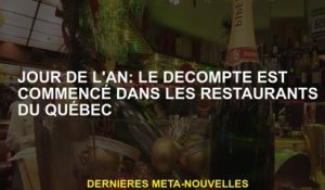 Journée du Nouvel An: le comptage a commencé dans les restaurants du Québec