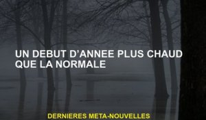 Un début plus chaud pour l'année que la normale